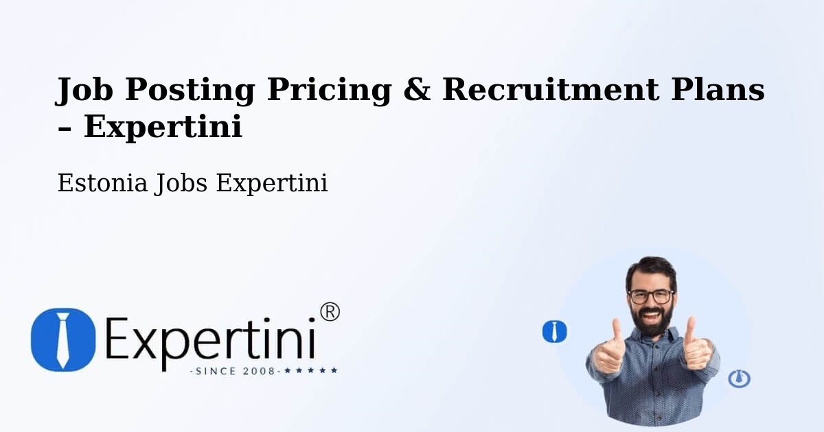 Job Posting Pricing & Recruitment Plans – Tapa - Tapa, Estonia Jobs Expertini